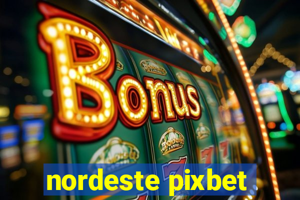 nordeste pixbet